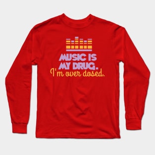 Music is my drug (mauve) Long Sleeve T-Shirt